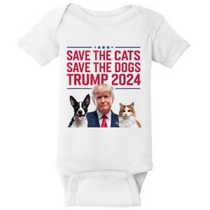 Save The Cats Save The Dogs Trump 2024 Pet Lovers Statement Baby Bodysuit