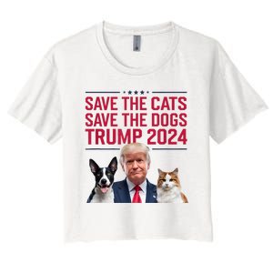 Save The Cats Save The Dogs Trump 2024 Pet Lovers Statement Women's Crop Top Tee