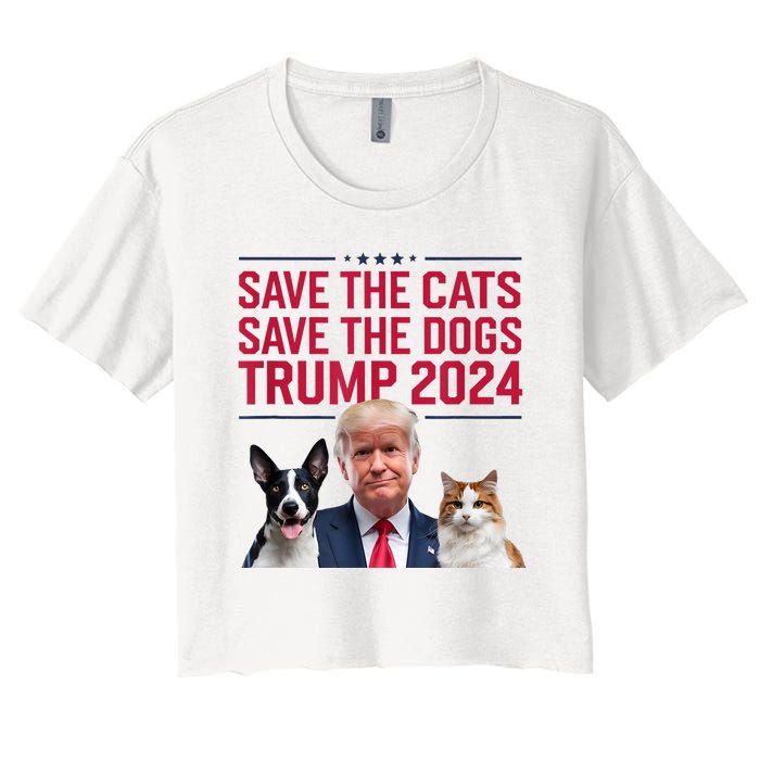 Save The Cats Save The Dogs Trump 2024 Pet Lovers Statement Women's Crop Top Tee