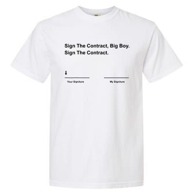 Sign The Contract Big Boy Garment-Dyed Heavyweight T-Shirt