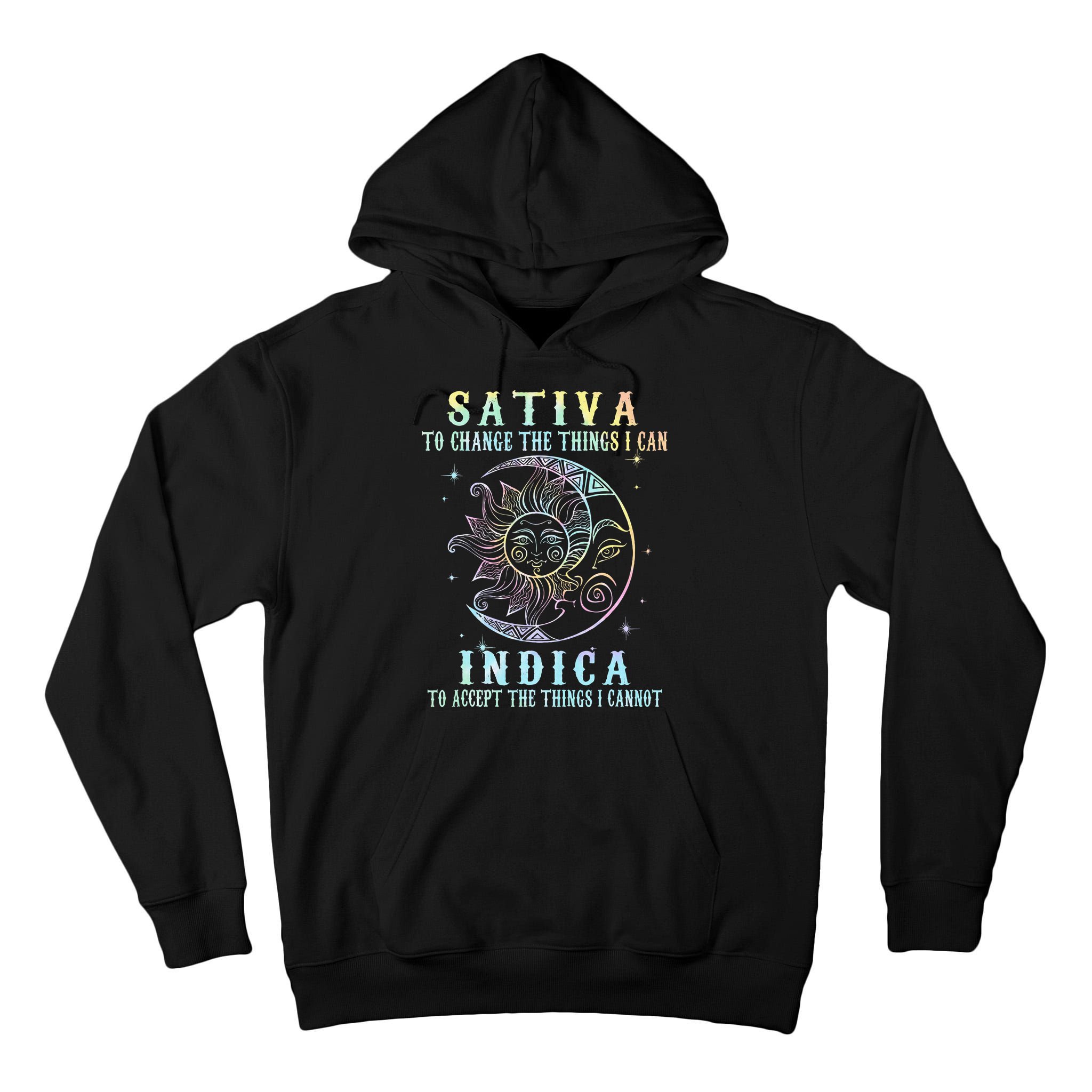 Sativa To Change The Things I Can Indica Cannabis W Tie Dye Tall Hoodie