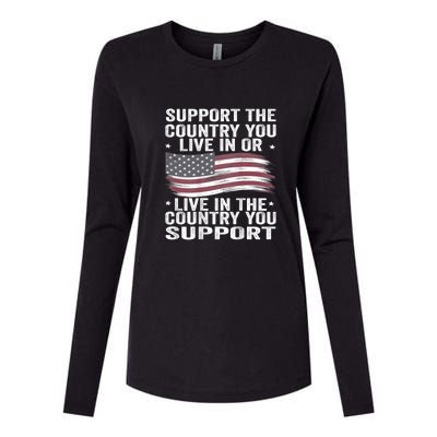 Support The Country You Live In Or Live In Where You Support Womens Cotton Relaxed Long Sleeve T-Shirt