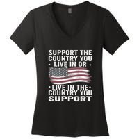 Support The Country You Live In Or Live In Where You Support Women's V-Neck T-Shirt