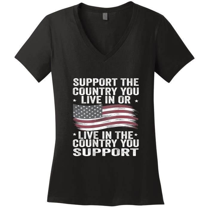 Support The Country You Live In Or Live In Where You Support Women's V-Neck T-Shirt