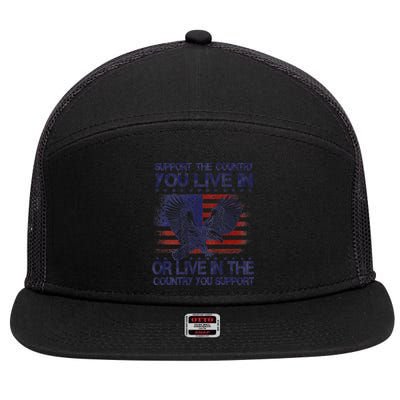 Support The Country You Live In Or Live In Where You Support 7 Panel Mesh Trucker Snapback Hat