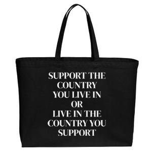 Support The Country You Live In Or Live In The Country You Cotton Canvas Jumbo Tote