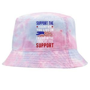 Support The Country You Live In Or Live In Where You Tie-Dyed Bucket Hat