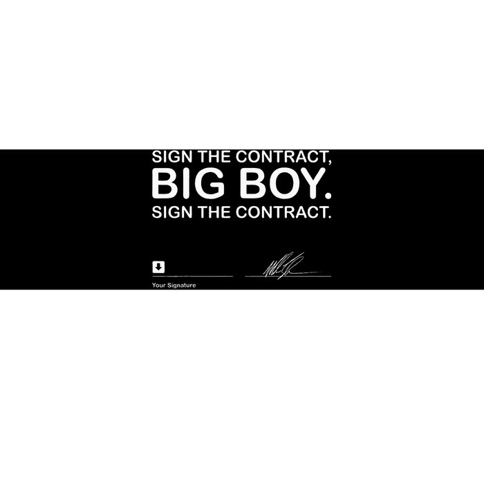 Sign The Contract Big Boy Sign The Contract Signature Bumper Sticker