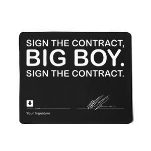 Sign The Contract Big Boy Sign The Contract Signature Mousepad