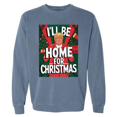 Santa Trump Christmas Pajama ILl Be Home For Christmas Garment-Dyed Sweatshirt