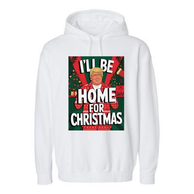 Santa Trump Christmas Pajama ILl Be Home For Christmas Garment-Dyed Fleece Hoodie