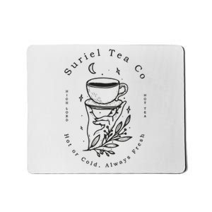 Suriel Tea Co Hot Or Cold Al Ways Fresh Mousepad