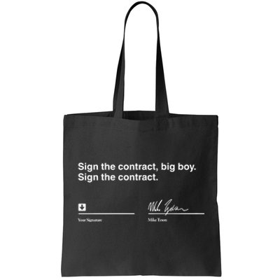 Sign The Contract Big Boy Sign The Contract Mike Tyson Tote Bag