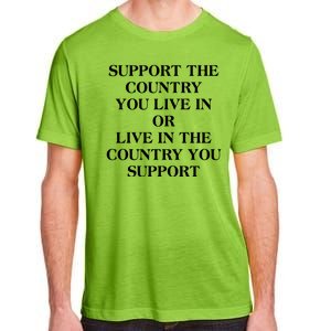 Support The Country You Live In Adult ChromaSoft Performance T-Shirt