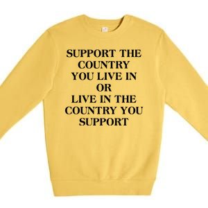 Support The Country You Live In Premium Crewneck Sweatshirt