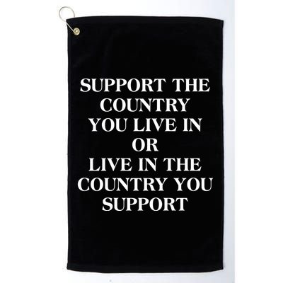 Support The Country You Live In Golf Towel