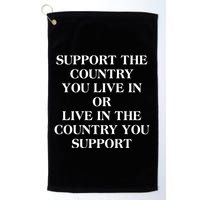 Support The Country You Live In Golf Towel