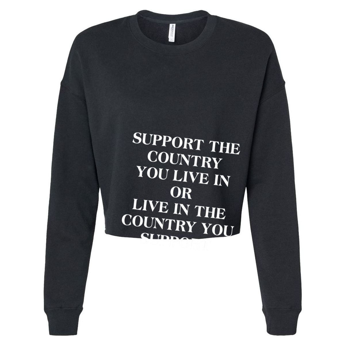 Support The Country You Live In Cropped Pullover Crew