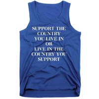 Support The Country You Live In Tank Top