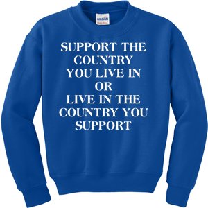 Support The Country You Live In Kids Sweatshirt