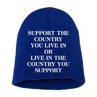 Support The Country You Live In Short Acrylic Beanie
