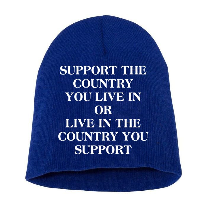 Support The Country You Live In Short Acrylic Beanie