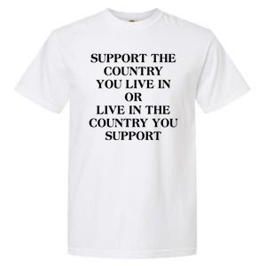 Support The Country You Live In Garment-Dyed Heavyweight T-Shirt