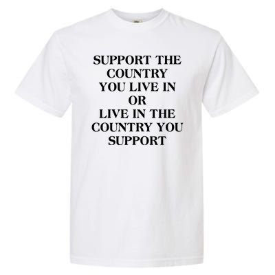 Support The Country You Live In Garment-Dyed Heavyweight T-Shirt