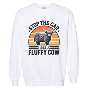 Stop The Car I See Fluffy Cow Retro Highland Cow Lover Garment-Dyed Sweatshirt