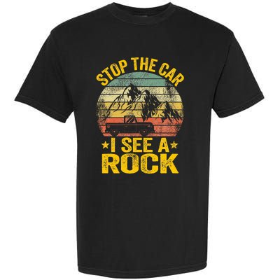 Stop The Car I See A Rock Collector Geology Funny Geologist Garment-Dyed Heavyweight T-Shirt