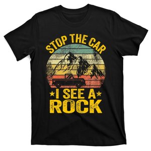 Stop The Car I See A Rock Collector Geology Funny Geologist T-Shirt