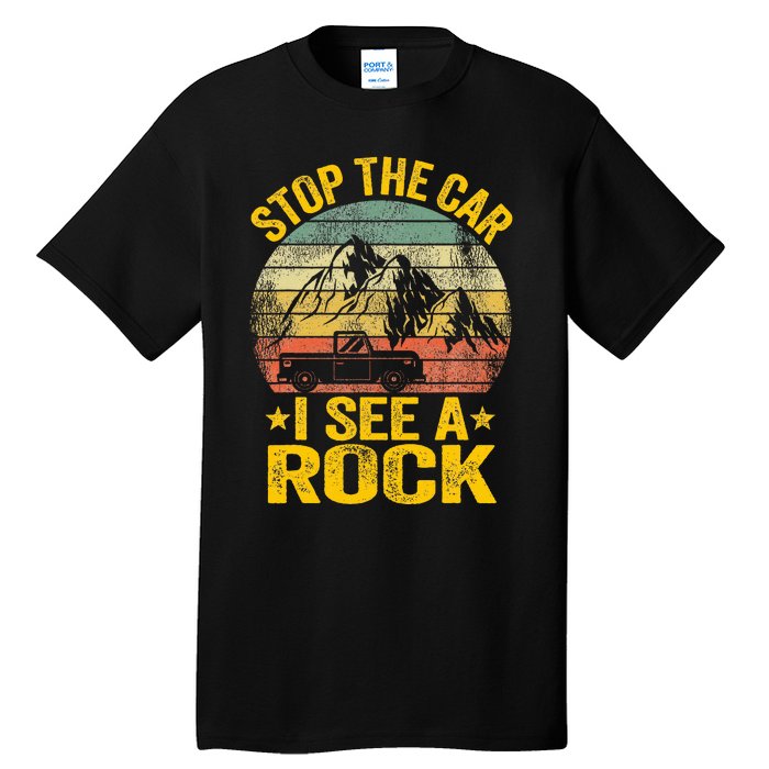 Stop The Car I See A Rock Collector Geology Funny Geologist Tall T-Shirt