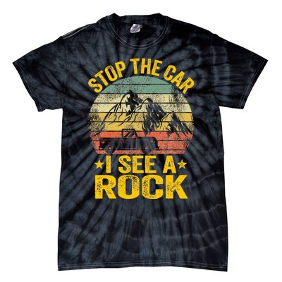 Stop The Car I See A Rock Collector Geology Funny Geologist Tie-Dye T-Shirt