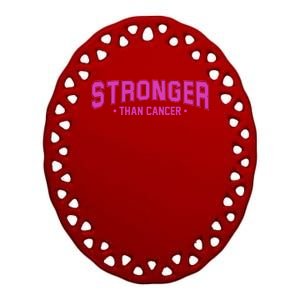 Stronger Than Cancer Breast Cancer Awareness Ceramic Oval Ornament