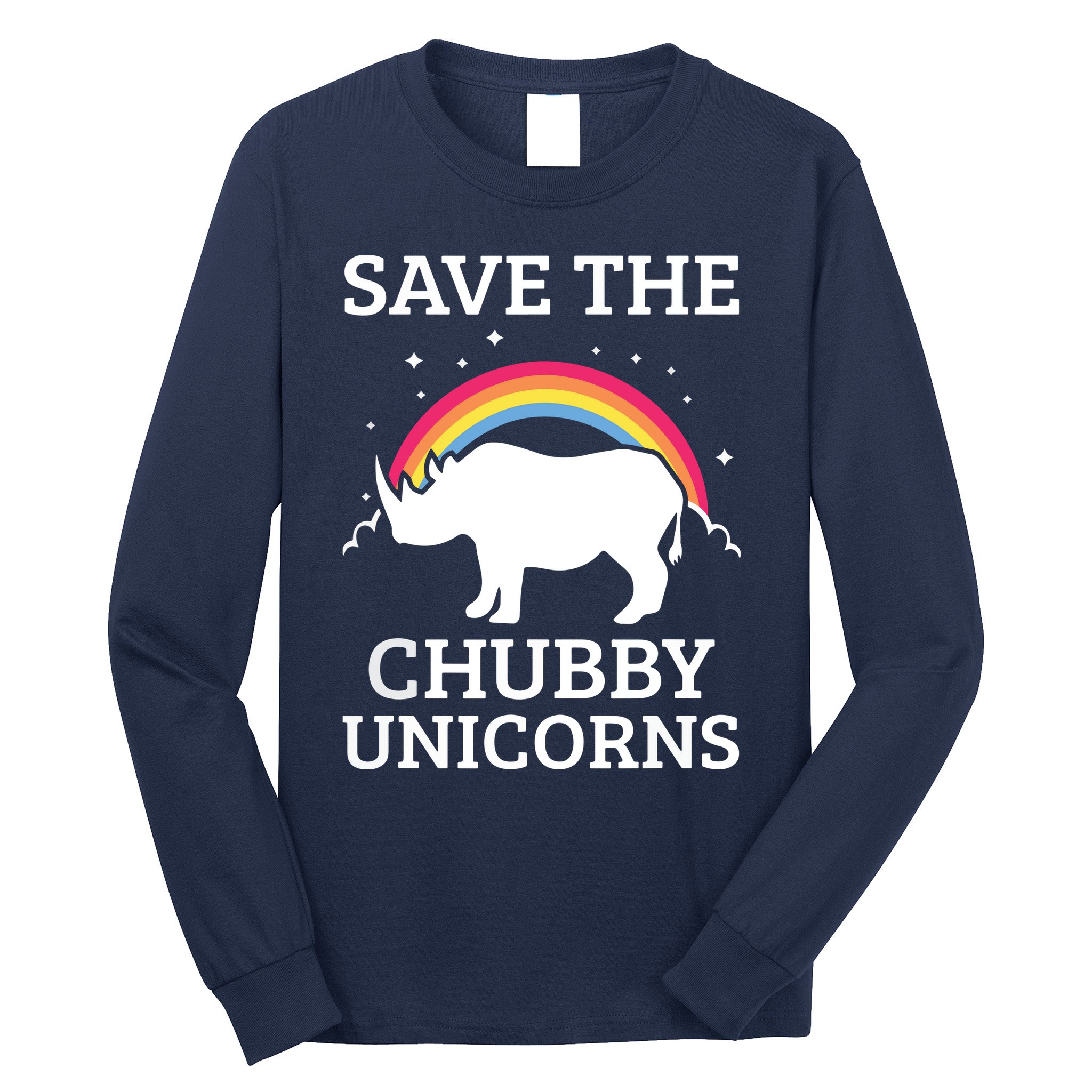 SAVE THE CHUBBY UNICORNS Gift Rhino Conservation Rainbow Long Sleeve Shirt