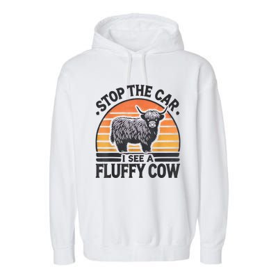 Stop The Car I See Fluffy Cow Retro Highland Cow Lover Funny Garment-Dyed Fleece Hoodie