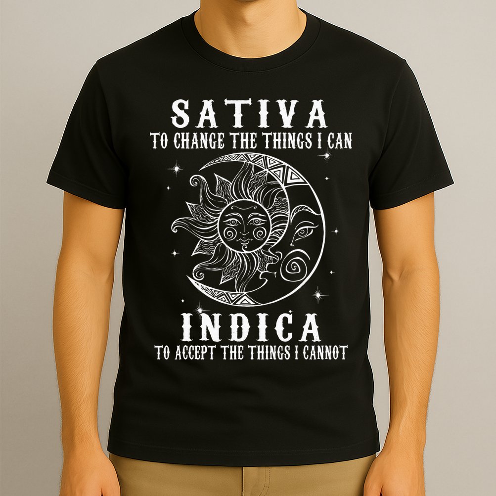 Sativa To Change The Things I Can Indica Cannabis Weed T-Shirt
