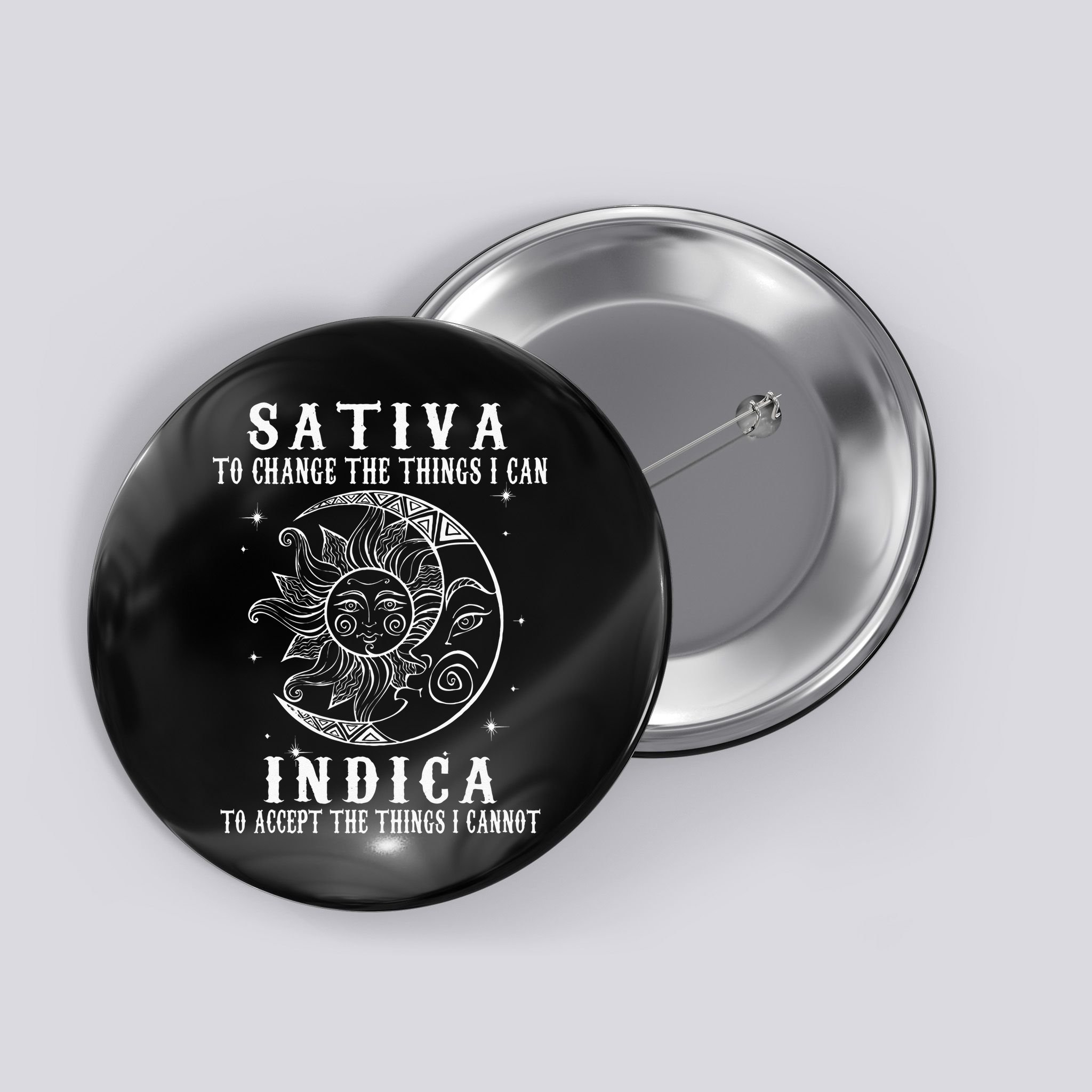 Sativa To Change The Things I Can Indica Cannabis Weed Button