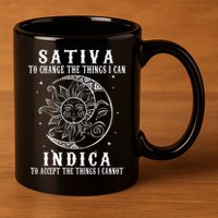 Sativa To Change The Things I Can Indica Cannabis Weed 11oz C Handle Ceramic Mug