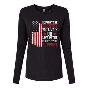 Support The Country You Live In Or Live In The Country You Support Womens Cotton Relaxed Long Sleeve T-Shirt