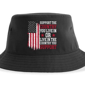 Support The Country You Live In Or Live In The Country You Support Sustainable Bucket Hat