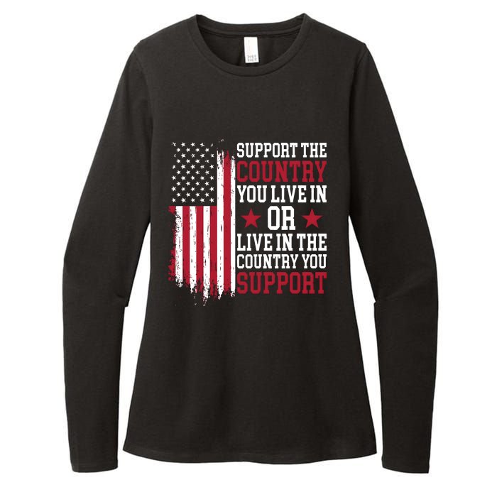 Support The Country You Live In Or Live In The Country You Support Womens CVC Long Sleeve Shirt