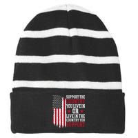 Support The Country You Live In Or Live In The Country You Support Striped Beanie with Solid Band