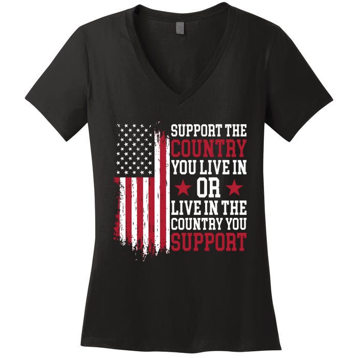 Support The Country You Live In Or Live In The Country You Support Women's V-Neck T-Shirt