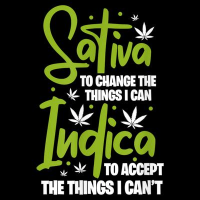 Sativa To Change The Things I Can Indica Cannabis Weed Leaf T-Shirt
