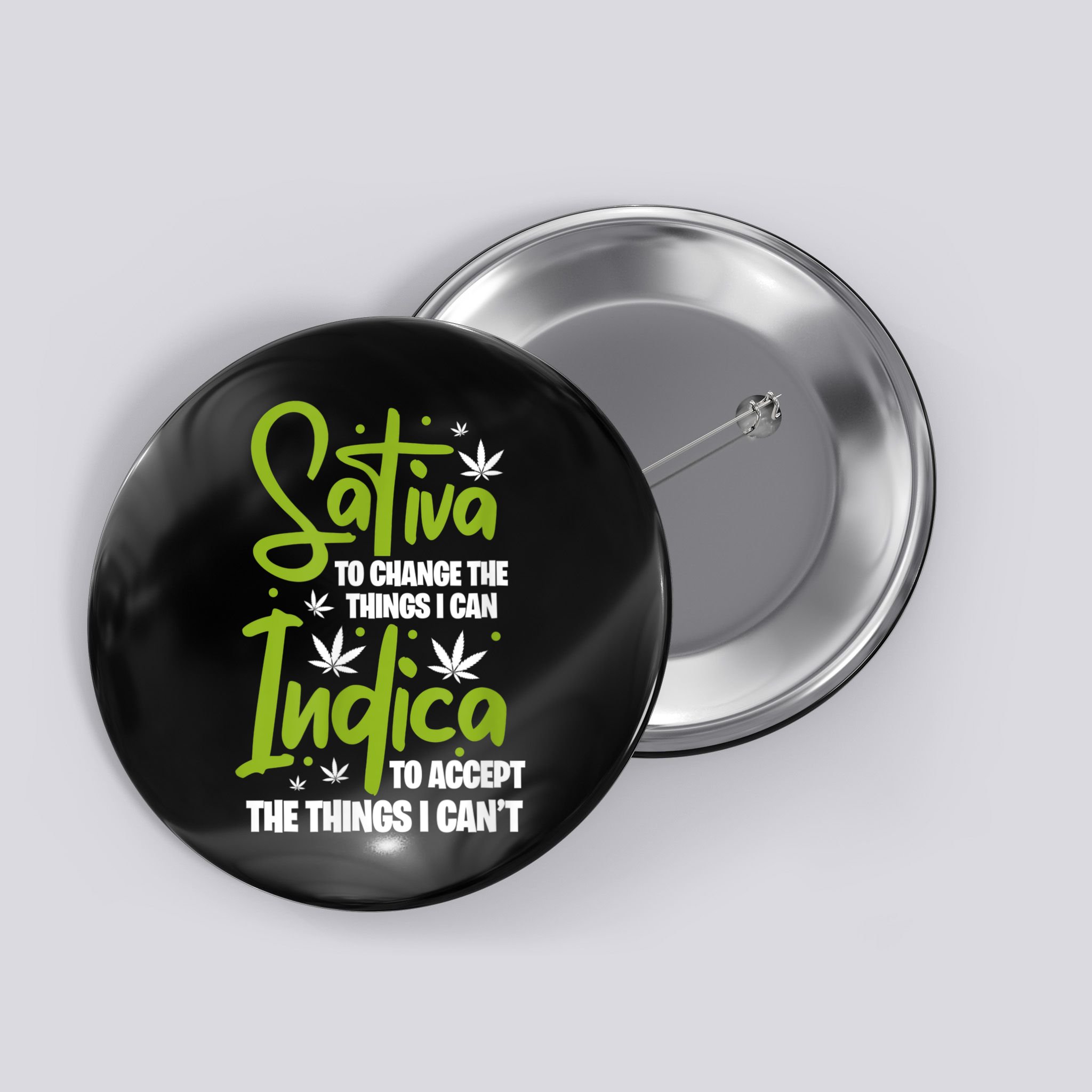Sativa To Change The Things I Can Indica Cannabis Weed Leaf Button