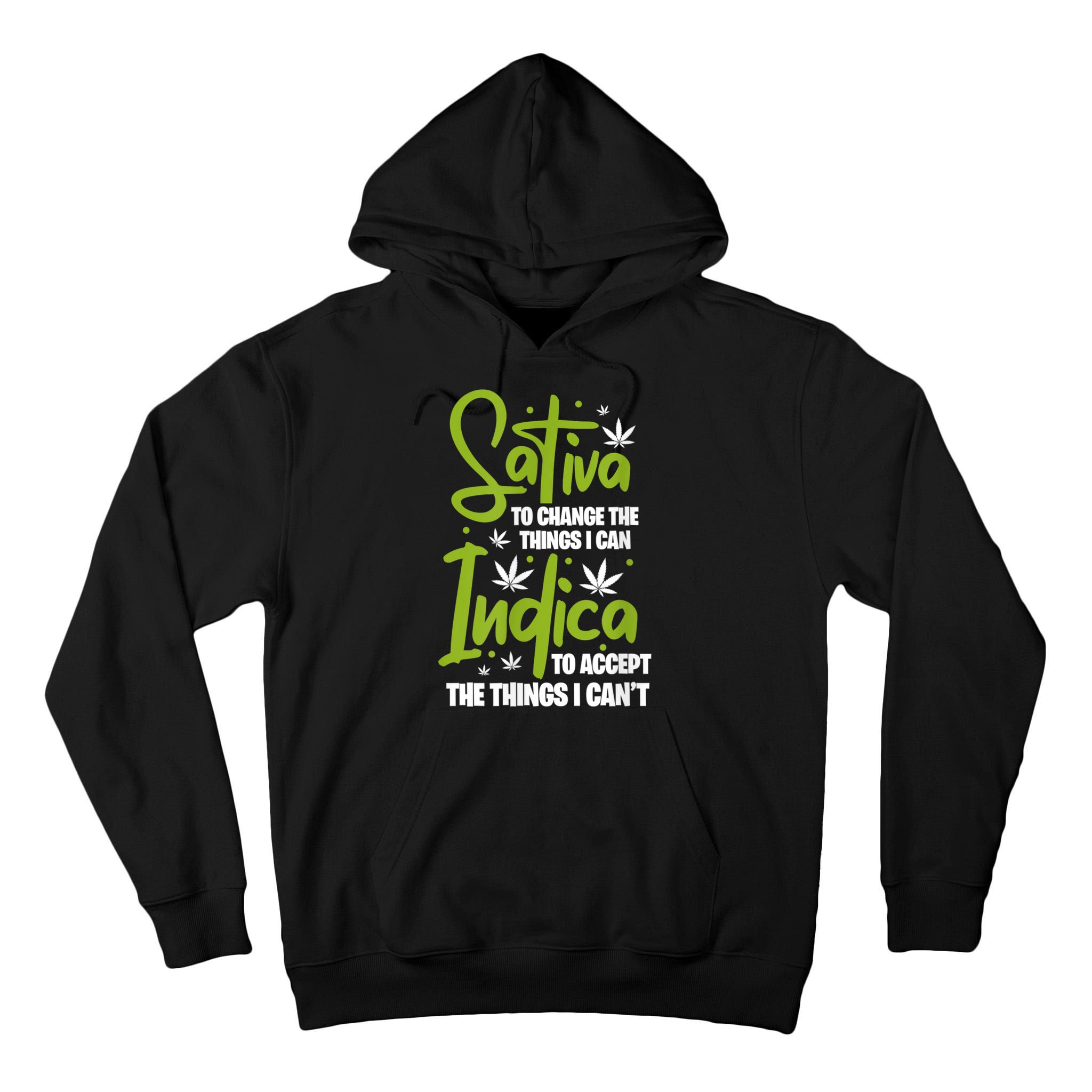 Sativa To Change The Things I Can Indica Cannabis Weed Leaf Tall Hoodie