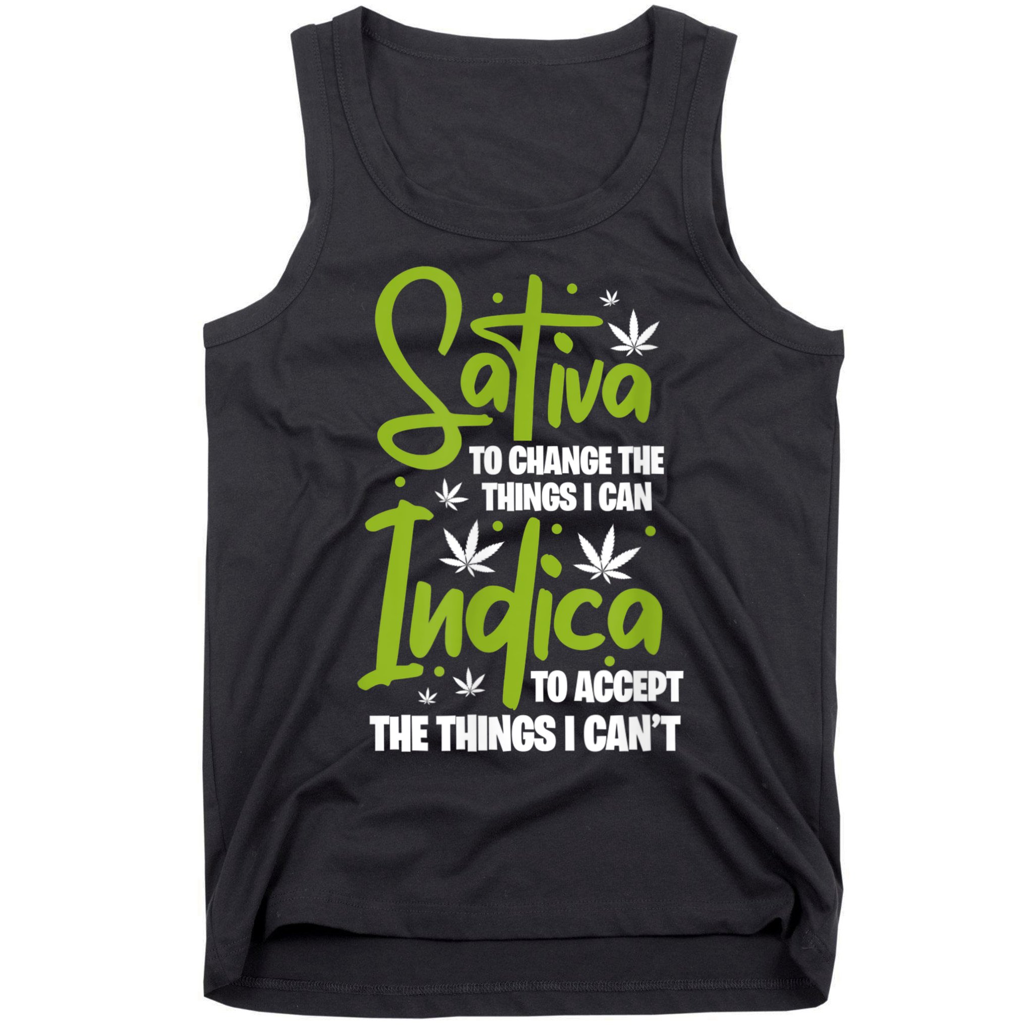 Sativa To Change The Things I Can Indica Cannabis Weed Leaf Tank Top