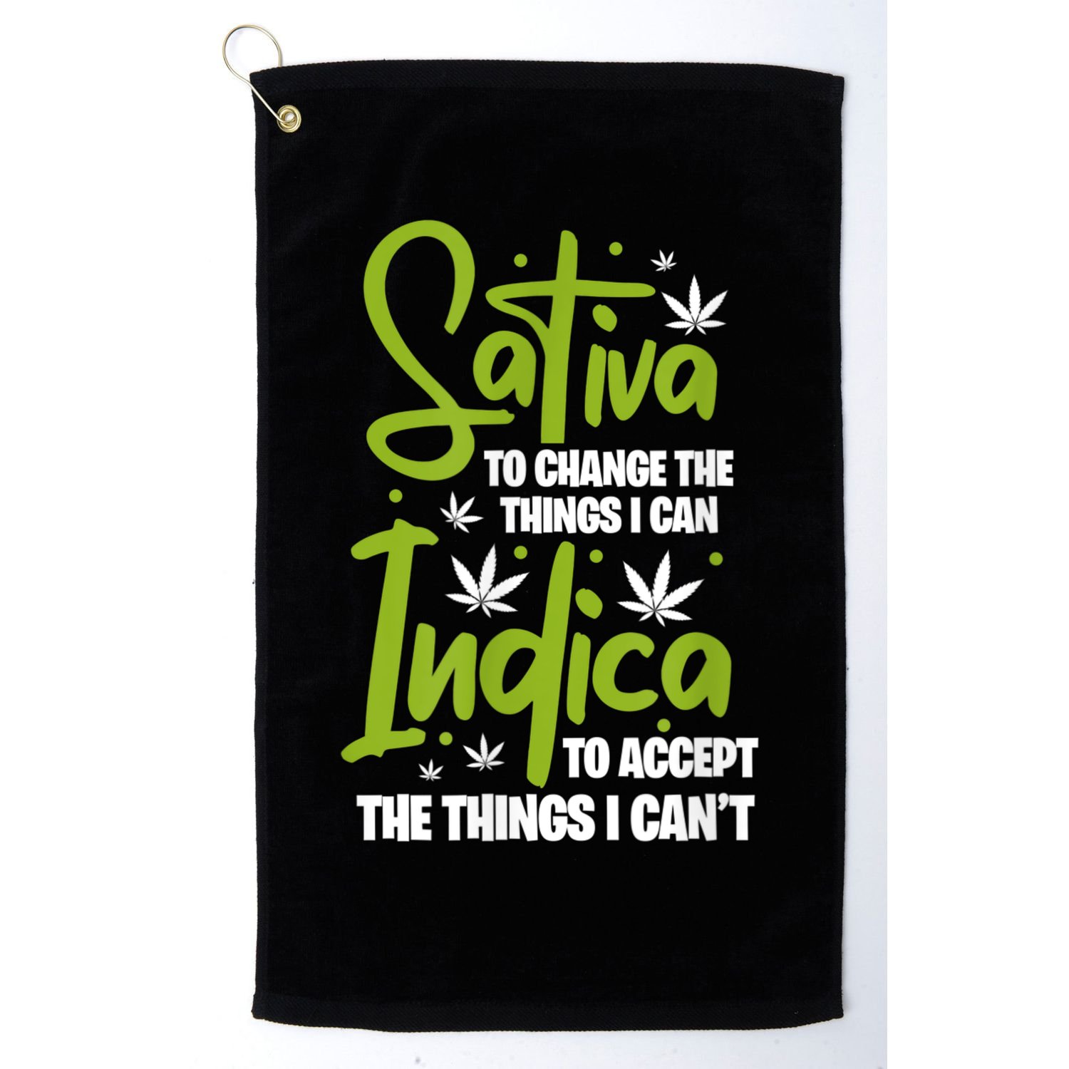 Sativa To Change The Things I Can Indica Cannabis Weed Leaf Golf Towel
