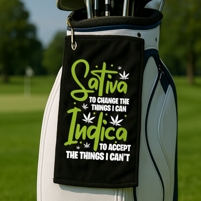Sativa To Change The Things I Can Indica Cannabis Weed Leaf Golf Towel